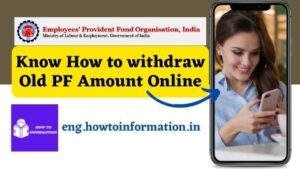 How to withdraw Old PF online