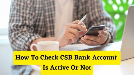 How To Check CSB Bank Account Is Active Or Not