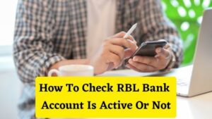 How To Check RBL Bank Account Is Active Or Not