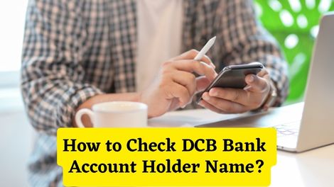 How to Check DCB Bank Account Holder Name