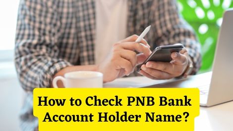 How to Check PNB Bank Account Holder Name