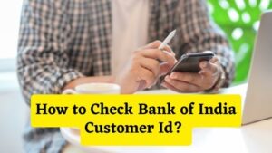 How to Check Bank of India Customer Id