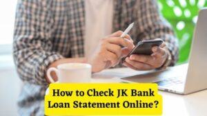How to Check JK Bank Loan Statement Online