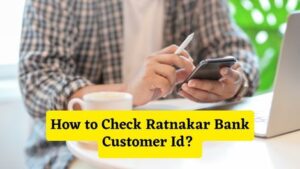 How to Check Ratnakar Bank Customer Id