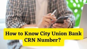 How to Know City Union Bank CRN Number