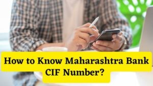 How to Know Maharashtra Bank CIF Number