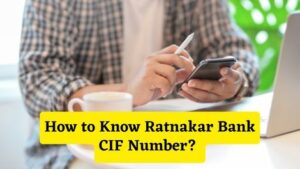 How to Know Ratnakar Bank CIF Number