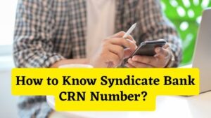 How to Know Syndicate Bank CRN Number