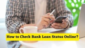 How to Check Bank Loan Status Online