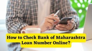 How to Check Bank of Maharashtra Loan Number