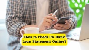 How to Check CG Bank Loan Statement Online