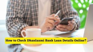 How to Check Dhanlaxmi Bank Loan Details Online