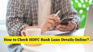 How to Check HDFC Bank Loan Details Online
