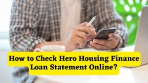 How to Check Hero Housing Finance Loan Statement Online