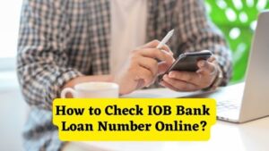 How to Check IOB Bank Loan Number