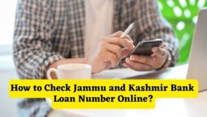How to Check Jammu and Kashmir Bank Loan Number