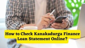 How to Check Kanakadurga Finance Loan Statement Online