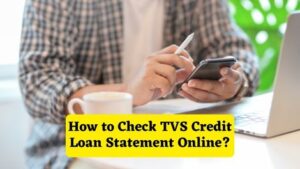 How to Check TVS Credit Loan Statement Online