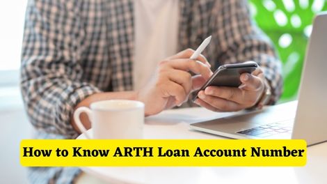 How to know ARTH Loan Account Number