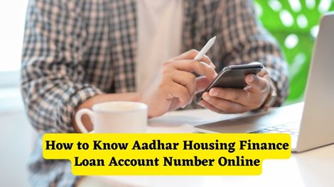 How to know Aadhar Housing Finance Loan Account Number