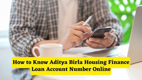 How to know Aditya Birla Housing Finance Loan Account Number