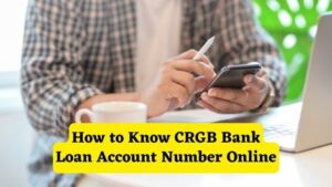 How to know CRGB Bank Loan Account Number