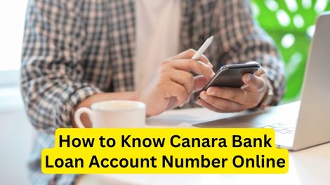 How to know Canara Bank Loan Account Number