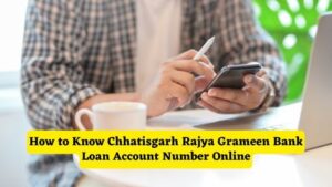 How to know Chhatisgarh Rajya Grameen Bank Loan Account Number