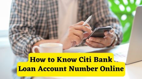 How to know Citi Bank Loan Account Number