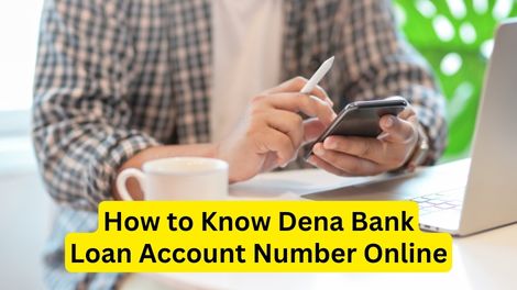 How to know Dena Bank Loan Account Number