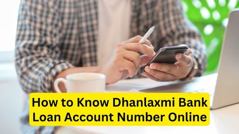 How to know Dhanlaxmi Bank Loan Account Number