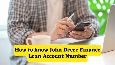 How to know John Deere Finance Loan Account Number