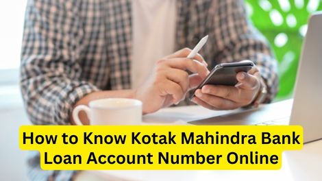 How to know Kotak Mahindra Bank Loan Account Number