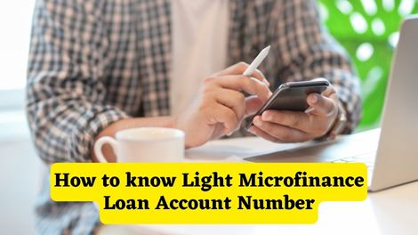 How to know Light Microfinance Loan Account Number