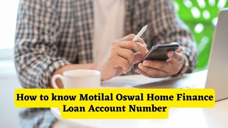 How to know Motilal Oswal Home Finance Loan Account Number
