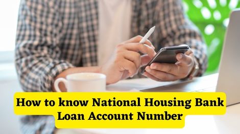 How to know National Housing Bank Loan Account Number