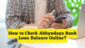 How to Check Abhyudaya Bank Loan Balance Online