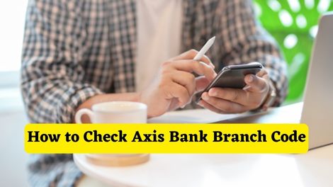How to Check Axis Bank Branch Code Online