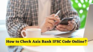 How to Check Axis Bank IFSC Code Online