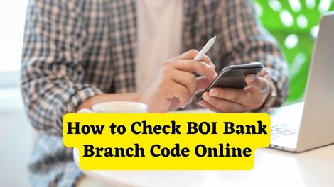 How to Check BOI Bank Branch Code Online