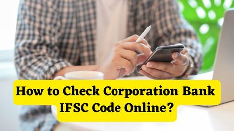 How to Check Corporation Bank IFSC Code Online