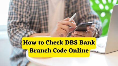 How to Check DBS Bank Branch Code Online