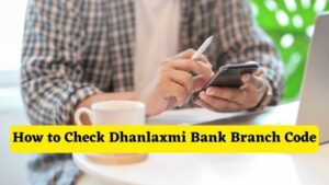 How to Check Dhanlaxmi Bank Branch Code Online