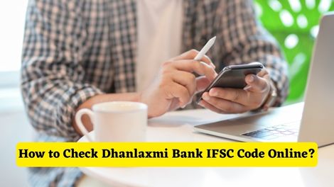 How to Check Dhanlaxmi Bank IFSC Code Online