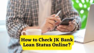 How to Check JK Bank Loan Status Online