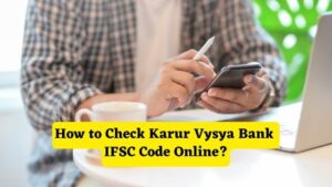 How to Check Karur Vysya Bank IFSC Code Online