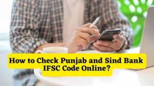 How to Check Punjab and Sind Bank IFSC Code Online