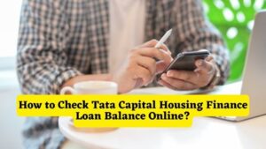 How to Check Tata Capital Housing Finance Loan Balance