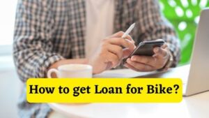 How to get Loan for Bike