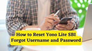 How to Reset Yono Lite SBI Forgot Username and Password